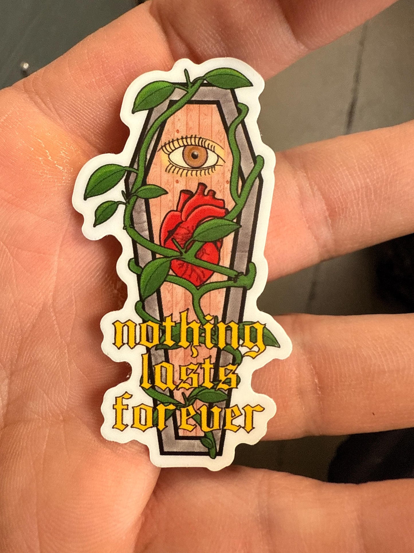 coffin sticker, laptop, water bottle, hydroflask, yeti cooler, nothing lasts forever 2-1/2”x1-1/4”